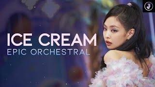 BLACKPINK & SELENA - 'Ice Cream' Epic Version (Orchestral Cover by Jiaern)