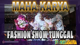MAHA KARYA TERBAIK,,, Fashion Show Tunggal BY: ( SHELLA SAUKIA )