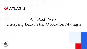 ATLAS.ti Web -  Querying Data in the Quotation Manager