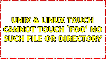 Unix & Linux: touch: cannot touch `foo