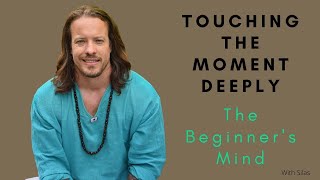 Ecstasy in Every Moment: The Beginners Mind