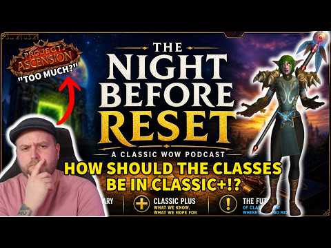 How should the classes be in Classic+? The Night Before Reset Episode 7
