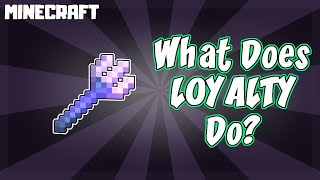 What Does Loyalty Enchantment Do in Minecraft?