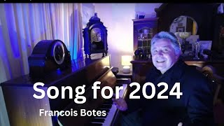 Song for 2024 :  Composed by Francois Botes