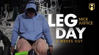 Leg Day with NPC Competitor Nick Justice | 3 Weeks Out | HOSSTILE