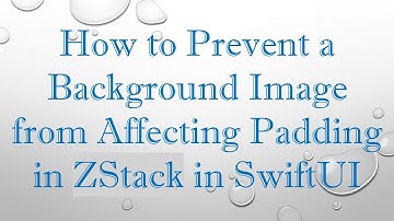 How to Prevent a Background Image from Affecting Padding in ZStack in SwiftUI