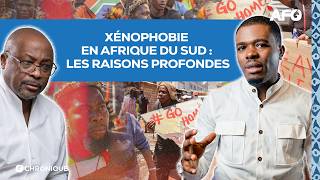 Xénophobie en Afrique du Sud : Les raisons profondes