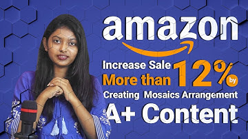 Amazon A+ content | Increase Conversion Rate More Than 12% by Creating Mosaic Arrangement A+ Content