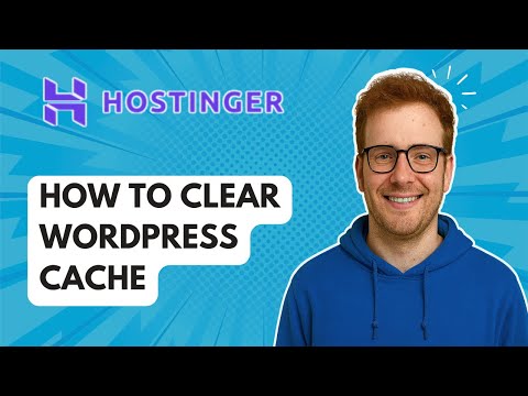 How to Clear WordPress Cache in Hostinger [2025 Guide]
