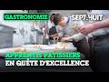 Les futurs cracks de la pâtisserie | Sept à Huit