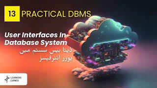 Practical DBMS 13 : User Interfaces In Database System