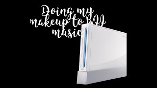 Doing My Makeup To Wii Music