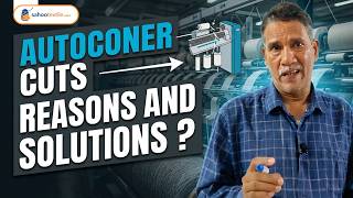 Autoconer Cuts | Causes &amp; Solutions for Quality Improvement | Sahoo Textile Academy