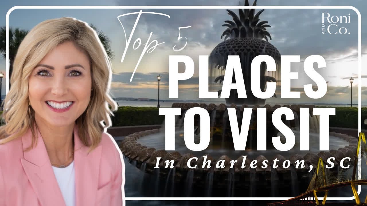 Realtor Roni Haskell Top 5 Places to Visit in Charleston, SC | Roni Haskell, That SC Real ...