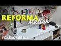 REFORMA RÁPIDA DO ATELIER