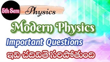 5th sem Modern Physics important Questions || For Regular & Supply batches || Modern Physics imp que