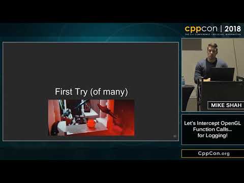 CppCon 2018: Mike Shah “Let's Intercept OpenGL Function Calls...for Logging!”