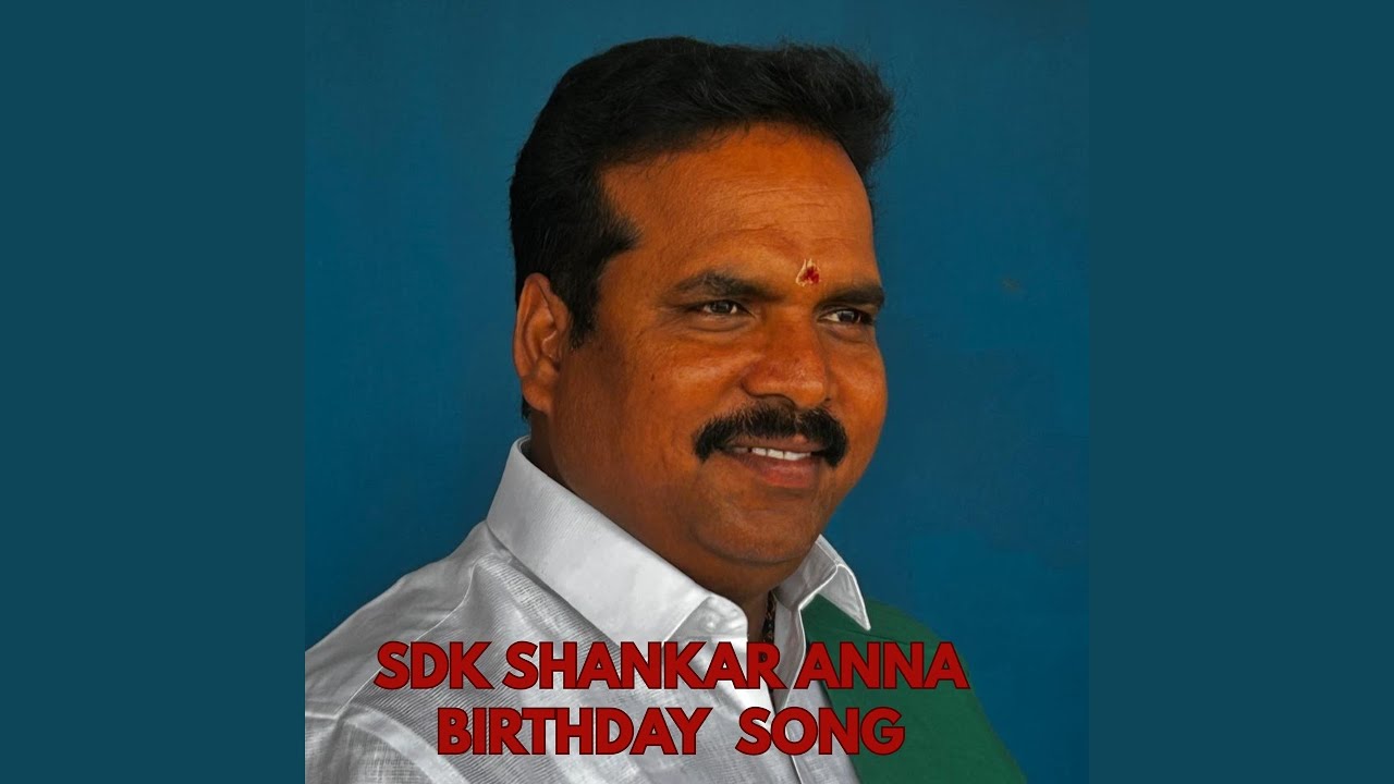 SDK Shankar Anna Birthday Song