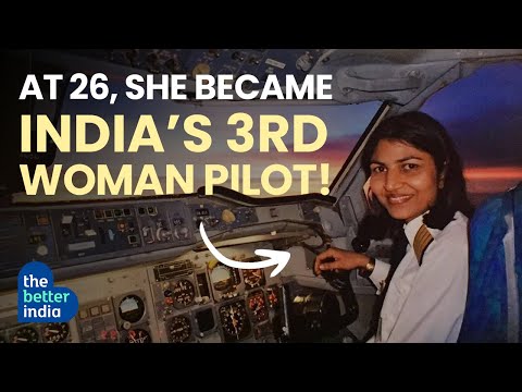 At 26, She became India’s 3rd Woman Pilot! | The Better India
