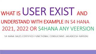 WHAT IS USER EXIST AND UNDERSTAND WITH EXAMPLE IN S4 HANA 2021, 2022 OR S4HANA ANY VEERSION