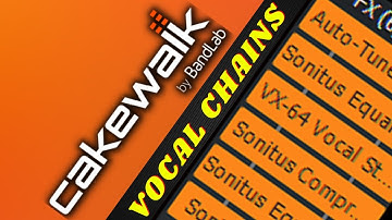How to Mix Vocals in Cakewalk Using a Vocal Chain
