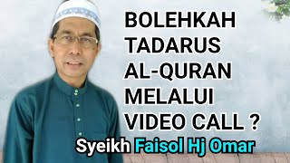 Bolehkah Tadarus Alquran Melalui  Call   Syeikh Faisol Hj Omar