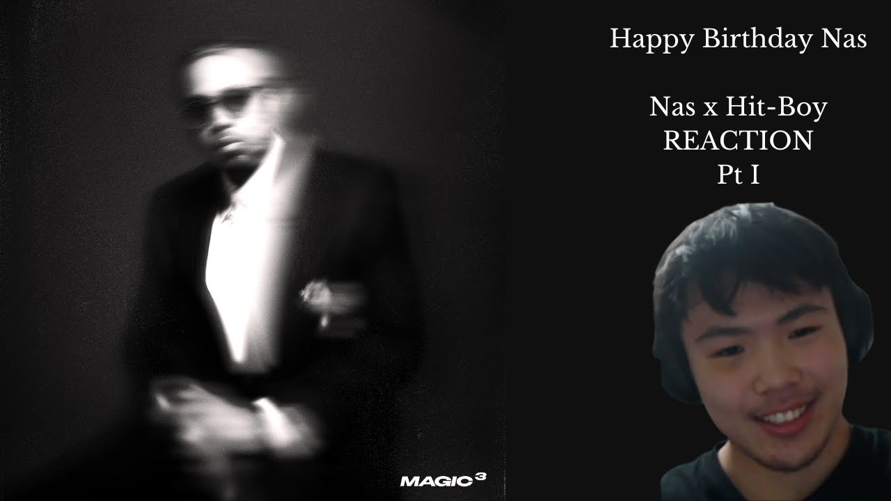 Happy Birthday to the GOAT Nas + Hit-boy - Magic 3 | ALBUM REACTION PT. 1