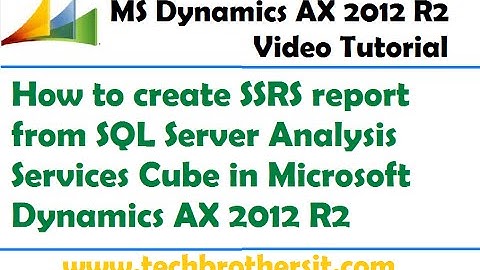 45-How to create SSRS report from SQL Server Analysis Services Cube in Microsoft Dynamics AX 2012 R2