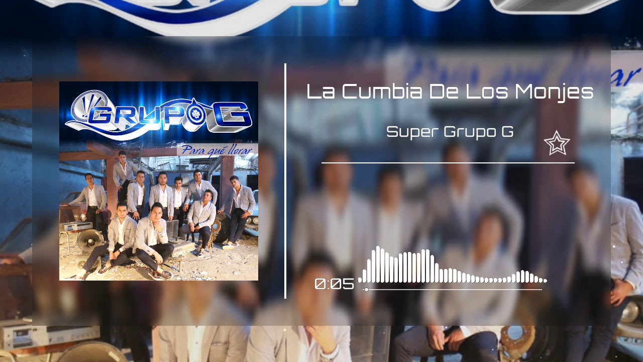 La Cumbia De Los Monjes Super Grupo G YouTube la-cumbia-de-los-monjes-super-grupo-g-youtube