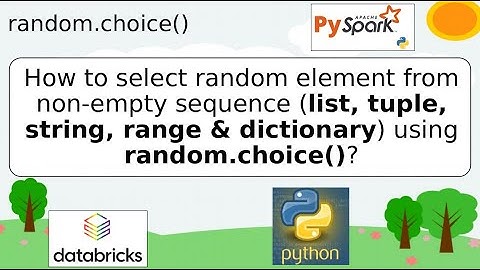 105. Select Random element from list, tuple, string using random.choice() | #python #pyspark PART105
