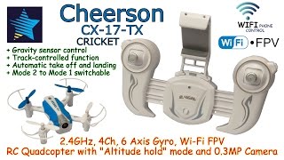 Cheerson CX-17-TX 2.4GHz, 4Ch, 6 Axis, Wi-Fi FPV RC Quadcopter with Altitude hold and  0.3MP Camera