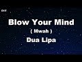 Blow Your Mind (Mwah) - Dua Lipa Karaoke 【No Guide Melody】 Instrumental