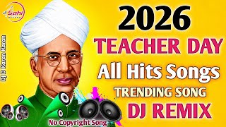 Teacher Day All Hits Songs Dj Remix | Teacher Day Hits Songs 2026 Dj Remix | Dj D Karan Karan 