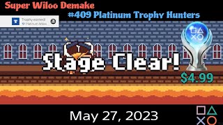 Platinum Trophy #409 Super Wiloo Demake