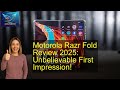 Motorola Razr Fold Review 2025: Unbelievable First Impression!
