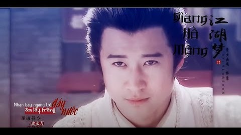 [Vietsub][MV Thiện Nữ U Hồn 2003] Giang Hồ Mộng