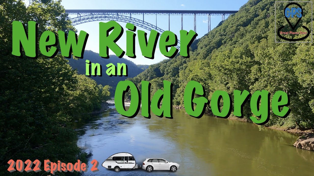 Deep down RV travel and adventure at New River WV YouTube