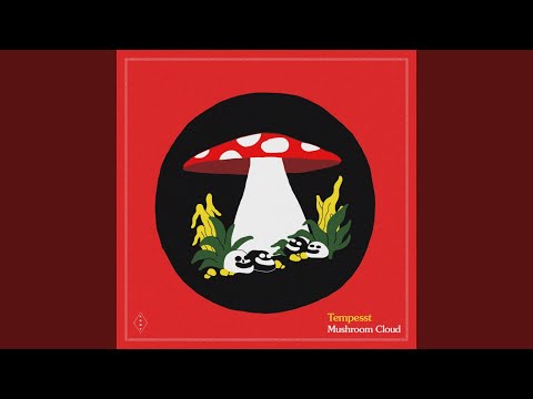 Mushroom Cloud - Tempesst