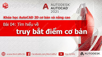 [hoccokhi] Bài 04 - Truy bắt điểm cơ bản trong AutoCAD | Khóa học AutoCAD 2D cơ bản và nâng cao