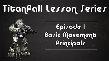 Titanfall Lessons - Episode #1 - Movement Basics