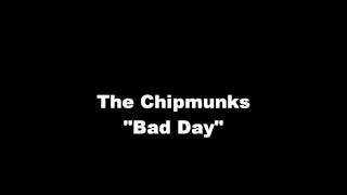 The Chipmunks - Had A Bad Day. Pitch Adjusted.