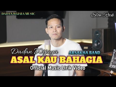 Asal kau bahagia - Arsakha Band Official Lirik Video