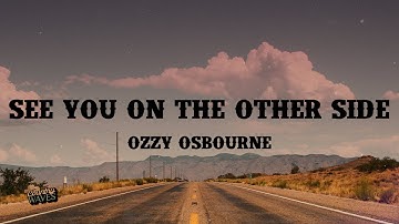 See You on the Other Side - Ozzy Osbourne (Lyrics)
