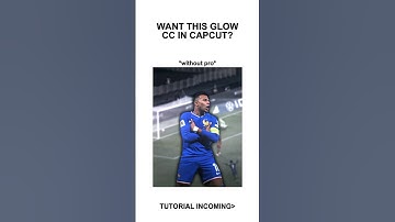 Glow CC Tutorial CapCut