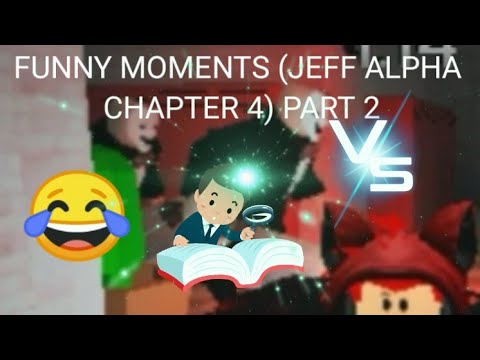 Funny Moments Jeff Alpha Chapter 2 Part 2 Roblox Youtube