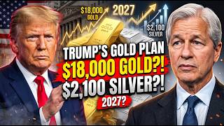 Trump's REAL Gold Plan: Could Hit $18,000 Gold & $2,100 SILVER by 2027