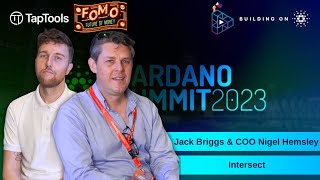 Nigel Hemsley COO & Jack  Briggs of Intersect | Cardano Summit 2023!