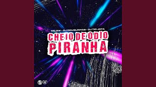 Cheio De Odio Piranha