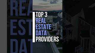 Top 3 Real Estate Data Providers in 2026