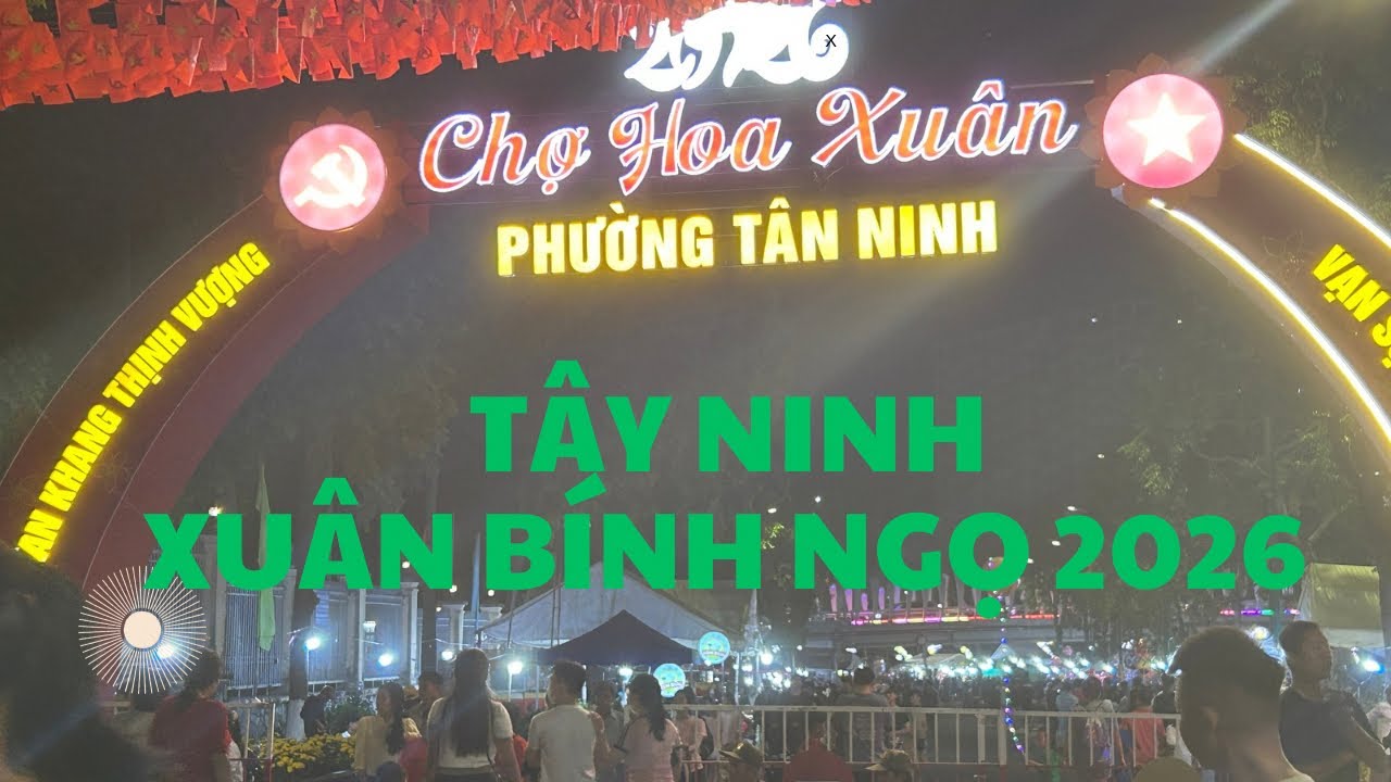 Chợ Hoa Xuân Phường Tân Ninh Tây Ninh 2026 Không Khí Tết Rộn ràng